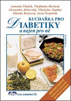 Kuchařka pro diabetiky a nejen pro ně (Antonín Fňašek; Vladimíra Havlová; Alexandra Jirkovská)