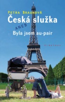 Česká služka aneb Byla jsem au-pair (Petra Braunová)