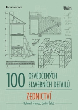 100 osvědčených stavebních detailů zednictví (Bohumil Štumpa; Ondřej Šefců)