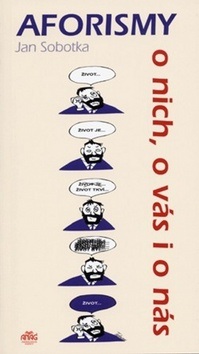 Aforismy o nich, o vás i o nás (Jan Sobotka)