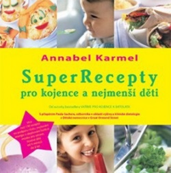 SuperRecepty pro kojence a nejmenší děti (Annabel Karmel)