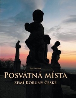 Posvátná místa zemí Koruny české (Petr Dvořáček)