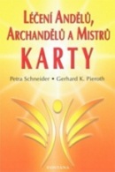 Léčení Andělů, archandělů a Mistrů - KARTY (Petra Schneider)
