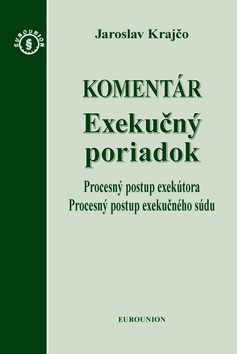 Exekučný poriadok Komentár (Jaroslav Krajčo)