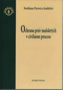 Ochrana práv maloletých v civilnom procese (Svetlana Ficová)