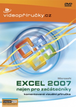 Videopříručka Excel 2007 nejen pro začátečníky (Kolektiv WHO)