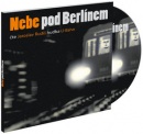 CD Nebe pod Berlínem (Jaroslav Rudiš)