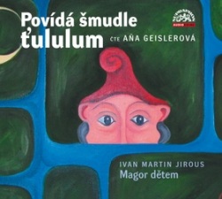 Povídá šmudle ťululum Magor dětem (audiokniha) (Ivan Martin Jirous)