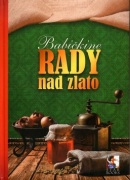 Babičkine rady nad zlato (Stanislava Preclíková Wurfl; Renato Magát)