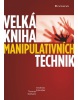 Velká kniha manipulativních technik (Andreas Edmüller; Thomas Wilhelm)
