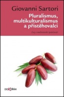 Pluralismus, multikulturalismus a přistěhovalci (Giovanni Sartori)