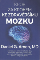 Krok za krokem ke zdravějšímu mozku (Daniel G. Amen)