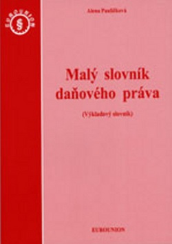 Malý slovník daňového práva (Alena Pauličková)