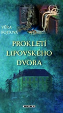 Prokletí lipavského dvora (Věra Fojtová)