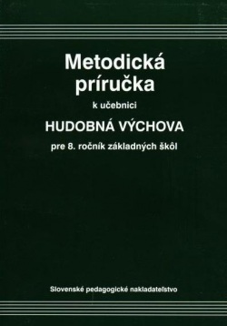 Metodická príručka k učebnici hudobnej výchovy pre 8. ročník ZŠ (Langsteinová Eva, Felix Belo)