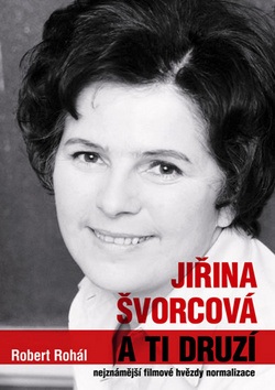 Jiřina Švorcová a ti druzí (Robert Rohál)