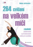 264 cvičení na velkém míči (Helena Jarkovská)