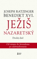 Ježiš Nazaretský Druhý diel (J. Ratzinger Benedikt XVI.)