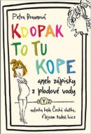 Kdopak to tu kope aneb zápisky z plodové vody (Petra Braunová)