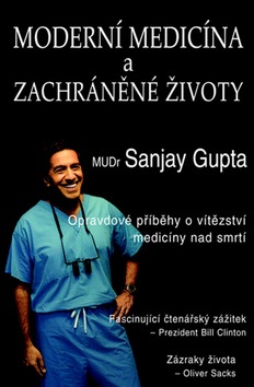 Moderní medicína a zachráněné životy (Sanjay Gupta)