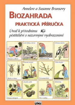 Biozahrada praktická příručka (Susanne Brunsová; Annelore Brunsová)