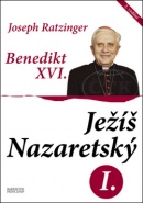 Ježíš Nazaretský I. (J. Ratzinger Benedikt XVI.)