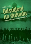 Odsúdení na dohodu - Spoločné tisícročie Slovákov a Maďarov (Jozef Hajko)