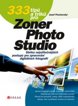 333 tipů a triků pro Zoner Photo Studio + CD ROM (Josef Pecinovský)