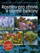 Rostliny pro stinné a slunné balkony (Dorothée Waechterová; Friedrich Strauß; Thomas Hagen)