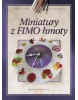 Miniatury z FIMO hmoty (Pia Pedevilla)