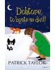 Doktore, to byste se divil! (Patrick Taylor)