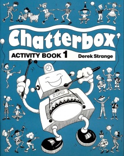 Chatterbox 1 Activity Book (Strange, D. - Holderness, J. A.)