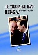 Je třeba se bát Ruska? (Milan Syruček)