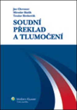 Soudní překlad a tlumočení (Jan Chovanec; Miroslav Bázlík; Teodor Hrehovčík)