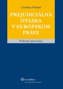 Prejudiciálna otázka v európskom práve (Caroline Naômé)