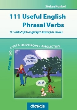 111 Useful English Phrasal Verbs (Štefan Konkol)