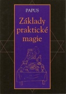 Základy praktické magie (Gérard Encausse-Papus)