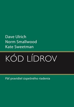 Kód lídrov (Dave Ulrich; Norm Smallwood; Kate Sweetman)