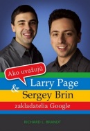 Ako uvažujú Larry Page a Sergey Brin (Richard L. Brandt)