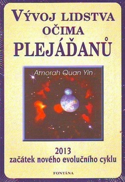 Vývoj lidstva očima Plejáďanů (Amorah Quan Yin)