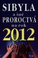 Sibyla a iné proroctvá na rok 2012 (Bienik)