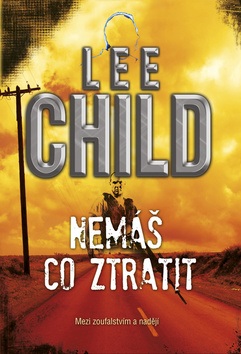 Nemáš co ztratit (Lee Child)