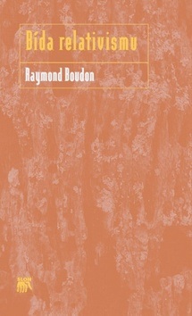 Bída relativismu (Raymond Boudon)