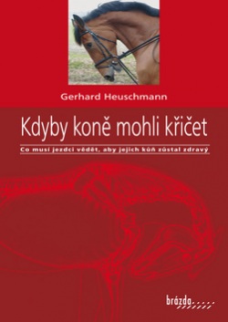 Kdyby koně mohli křičet (Gerhard Heuschmann)