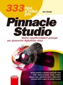 333 tipů a triků pro Pinnacle Studio (Jan Veselý)