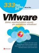 333 tipů a triků pro VMware (Michal Šika)