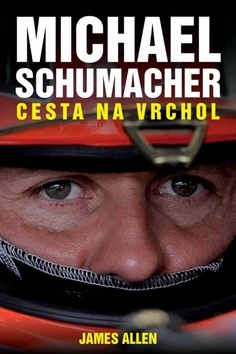 Michael Schumacher Cesta na vrchol (James Allen)