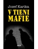 V tieni mafie (Jozef Karika)
