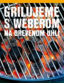 Grilujeme s Weberom na drevenom uhlí (Kolektív)