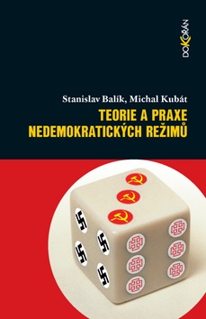 Teorie a praxe nedemokratických režimů (Stanislav Balík)